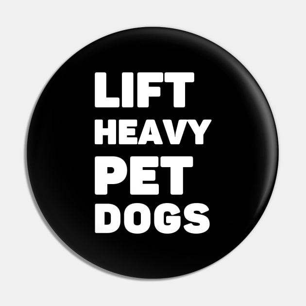 Lift Heavy Pet Dogs Pin by AniTeeCreation