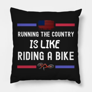 Running The Coutry Is Like Riding A Bike Joe Biden Funny Pillow