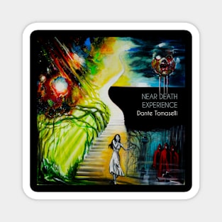 Dante Tomaselli's NEAR-DEATH EXPERIENCE Magnet