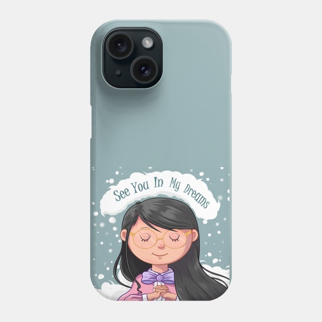See You in My Dreams Phone Case by Loganue
