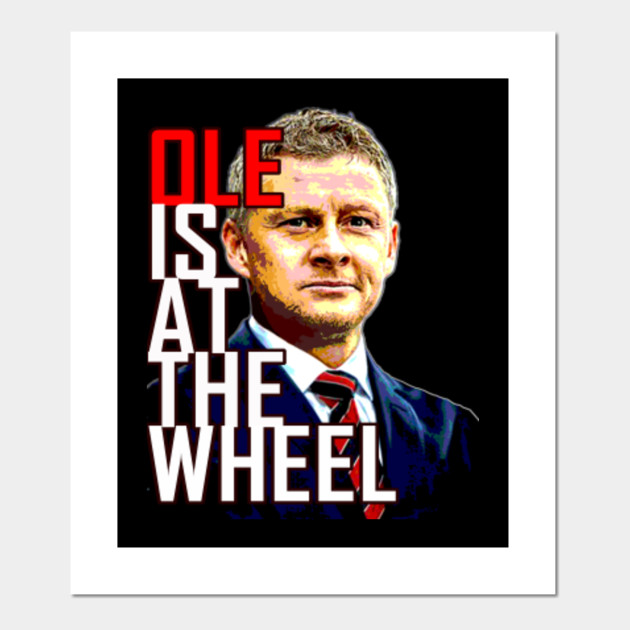 Ole At The Wheel Ole Gunnar Solskjaer Posters And Art Prints Teepublic High quality ole gunnar solskjaer gifts and merchandise. ole at the wheel