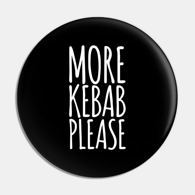 More Kebab Please Pin by Saimarts