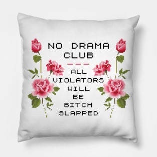 No Drama Club ))(( Pixel Stitch Bitch Slapped Design Pillow