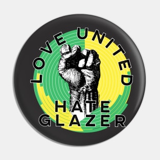 Love united Hate Glazer Pin