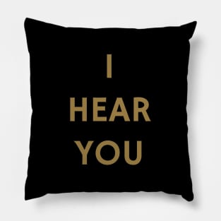 I Hear You Pillow