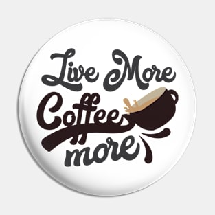 Coffee more Pin
