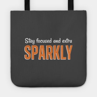 Stay Focused and Extra Sparkly Tote