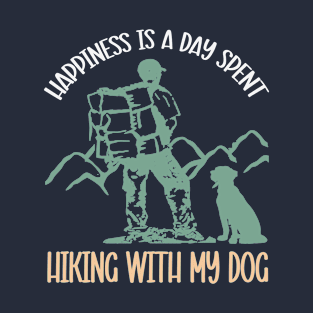 Happiness Is A Day Spent Hiking With My Dog T-Shirt