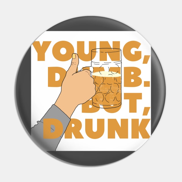 YOUNG, DUMB. BUT, DRUNK #2 Pin by Tranquil Lounge