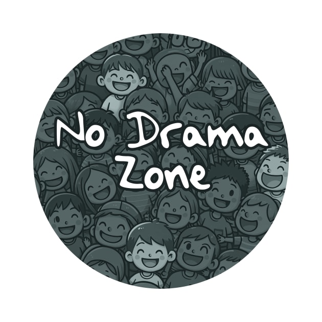 No Drama Zone by Ken Savana