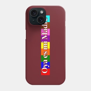 Oya es mi Madre Phone Case