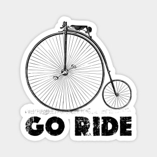 Go Ride - Penny farthing vintage bicycle Magnet