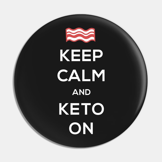 Keep Calm And Keto On Pin by MeatMan