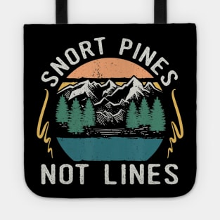 Snort Pines Not Lines Funny Camping Hiking Scout Gift Tote