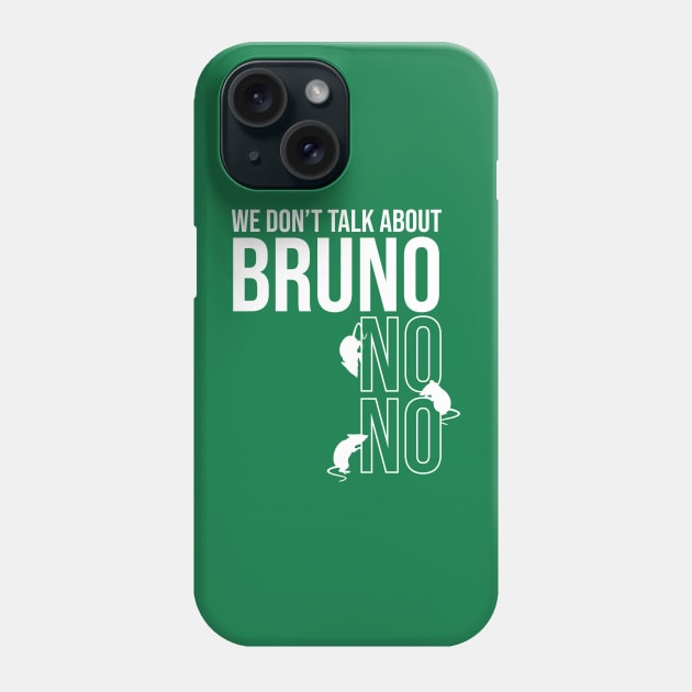 We Don't Talk About Bruno Phone Case by sketchcot