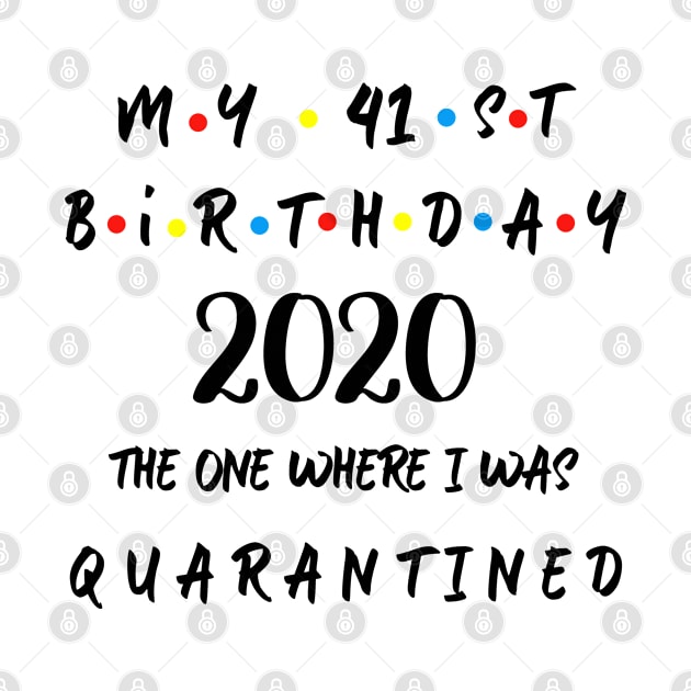 My 41st Birthday 2020 The One Where I Was Quarantined by Aymoon05