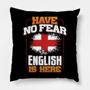 English Flag  Have No Fear The English Is Here - Gift for English From England Pillow