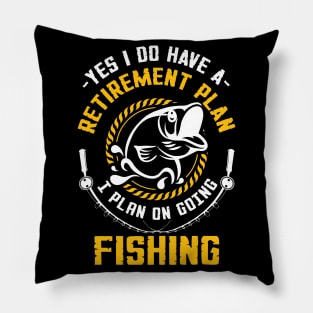 I Plan On Going Fishing Pillow