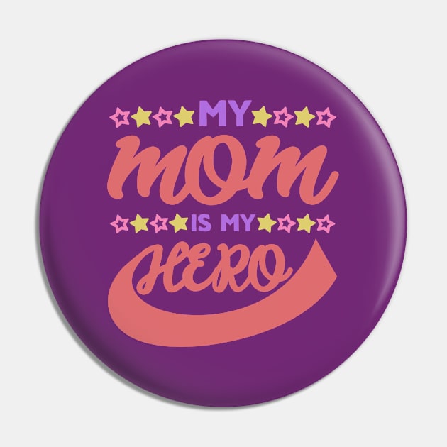 My MOM is my HERO Pin by Mad&Happy