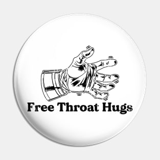 Free Throat Hugs Pin