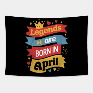 Legends are born in April Banners effect Tapestry