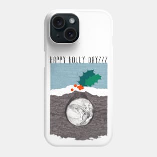 Happy holly dayzzz Phone Case