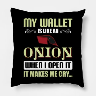 My wallet is like an onion Pillow