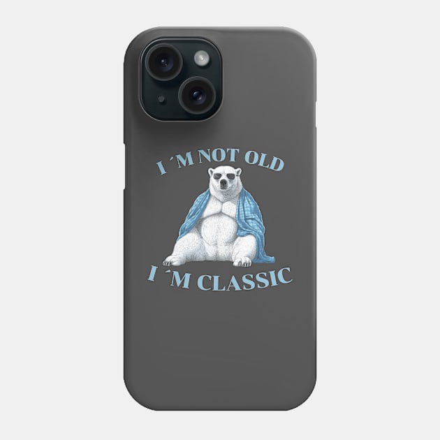 I´M NOT OLD, I´M CLASSIC Phone Case by Micapox