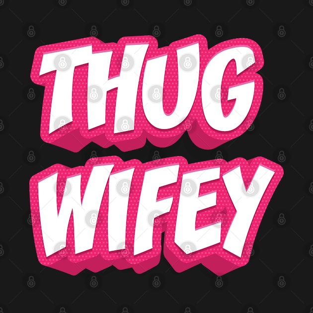 THUG WIFEY by STUDIOVO