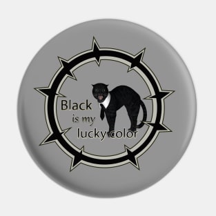 Funny cat, black ist my lucky color Pin