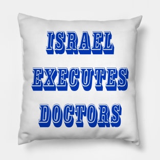 Israel Executes Doctors - Front Pillow