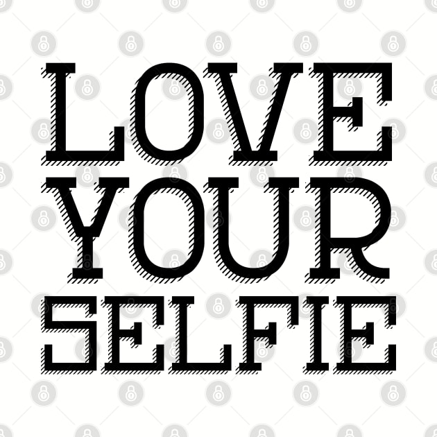 Love your Selfie, positive affirmation for those of use who like to take a photo! by YourGoods