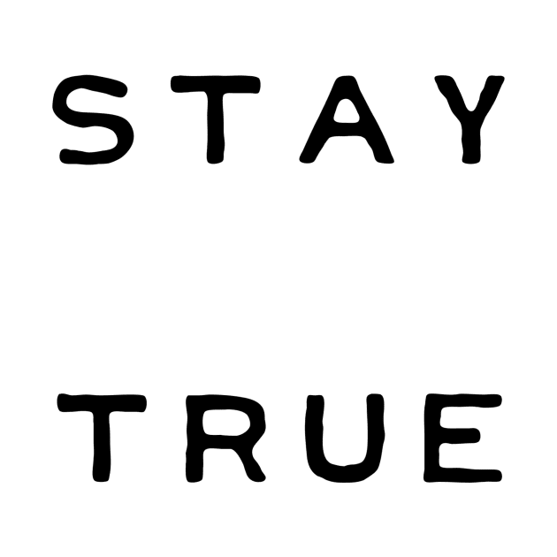 Stay True - Black by AlexisBrown1996