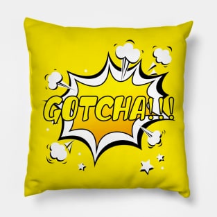 GOTCHA meme comic bubble Pillow