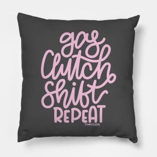 Gas Clutch Shift Repeat (Hand Lettered) - Pink Pillow