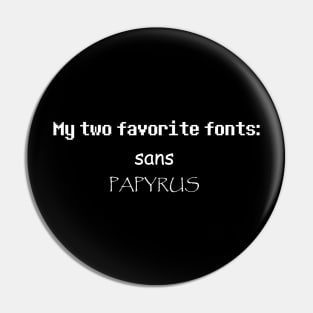 Sans & Papyrus: My Two Favorite Fonts Pin