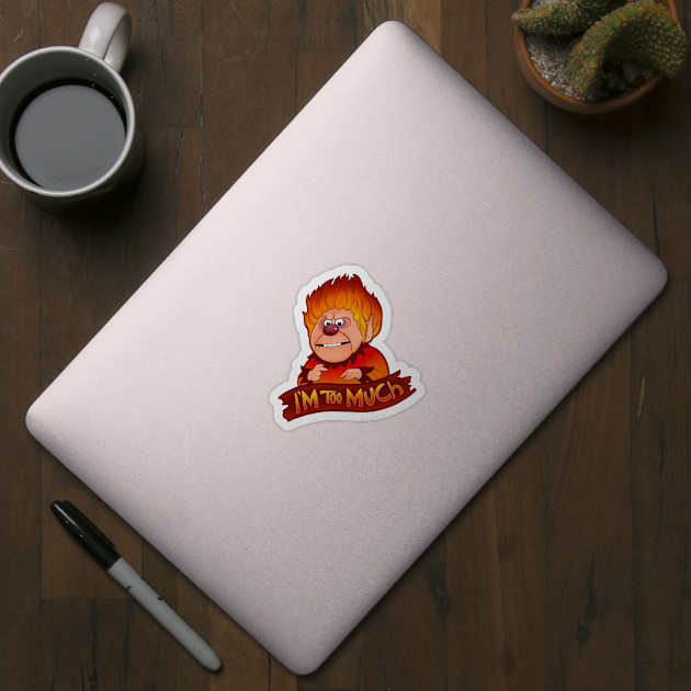 Heat Miser Too Much - Heat Miser - Sticker