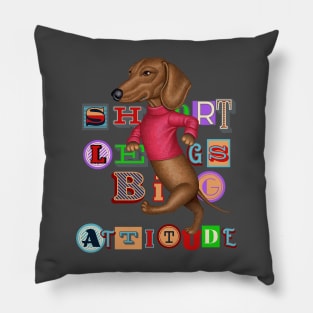 Short Legs Big Attitude Pillow