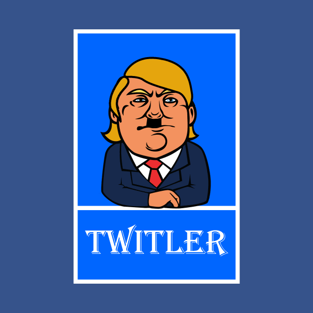 Twitler Anti Trump by Quentin1984