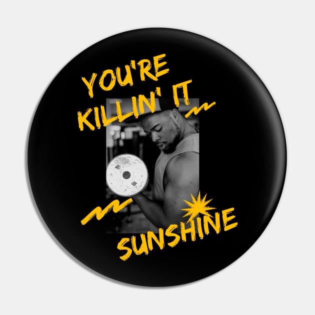 Killin' It Sunshine Pin by ballhard