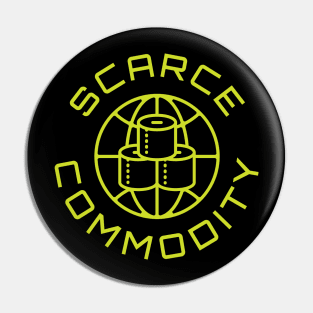 Scarce Commodity Pin