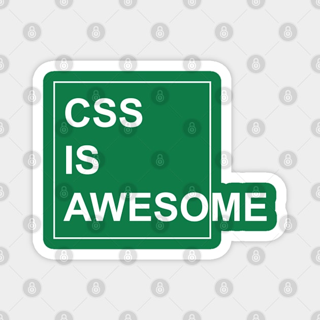CSS is Awesome - Funny Programming Jokes - Dark Color Magnet by springforce