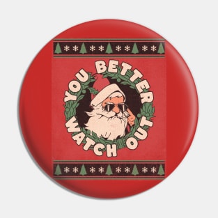 YOU BETTER WATCH OUT SANTA Pin