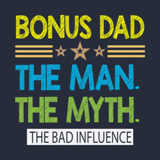 Bonus Dad The Man The Myth The Bad Influence by AdultSh*t