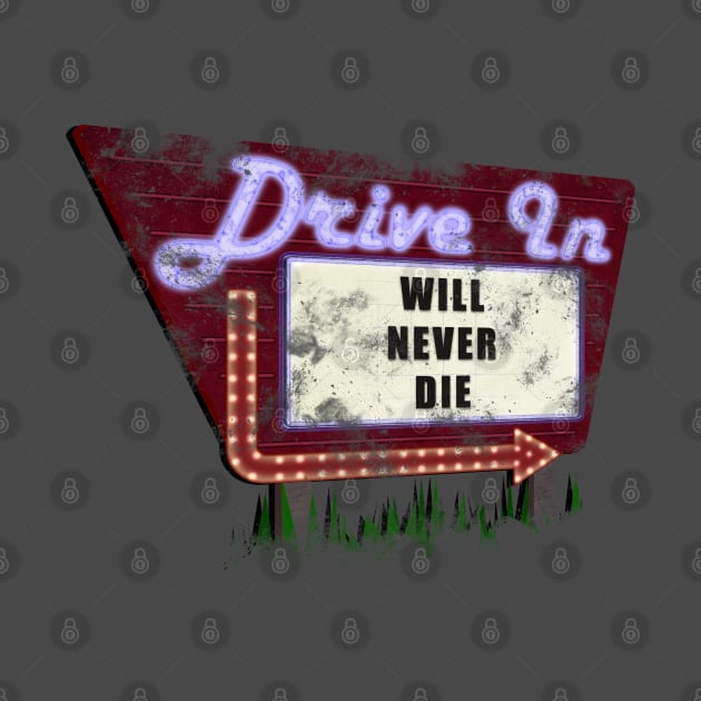 The Drive-In will never Die by Flush Gorden