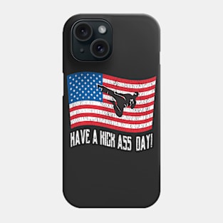 Have a Kick Ass Day USA! Phone Case