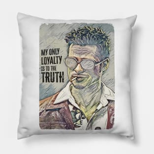 ✪ Loyalty to the TRUTH ✪ Pillow