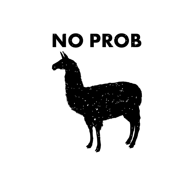 No Prob Llama, Probllama ! Funny Llama Shirts for Animal Lovers by teemaniac