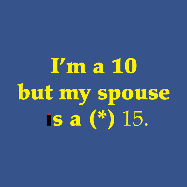 I'm a 10 but my spouse is a (*) 15 by jonahgreenthal