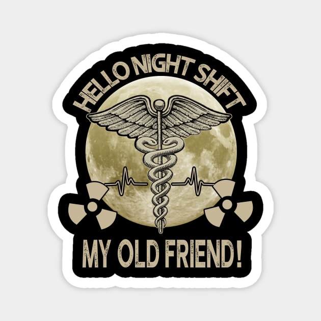 Hello Night Shift My Old Friend Radiologist Magnet by EduardjoxgJoxgkozlov